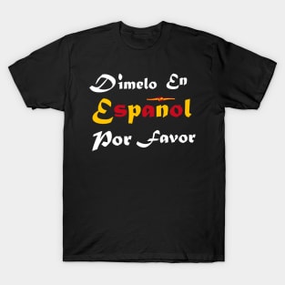 Dimelo En Espanol Por Favor Spanish language Teacher T-Shirt